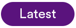 Latest pill Purple pill with 'latest' in white text